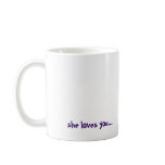 CALL YOUR MOTHER!, she loves you... Mug