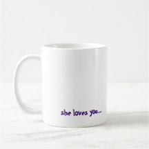 CALL YOUR MOTHER!, she loves you... Mug