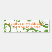 Calling in Dead Bumper Sticker