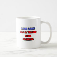 Calm Down .. I am a Trained Civil Engineer Coffee Mug