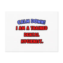 Calm Down .. I am a Trained Dental Hygienist