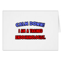 Calm Down .. I am a Trained Endocrinologist