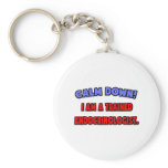 Calm Down .. I am a Trained Endocrinologist Keychains