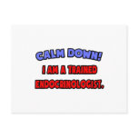 Calm Down .. I am a Trained Endocrinologist Post Cards