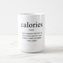 Calories!!!! Coffee Mug