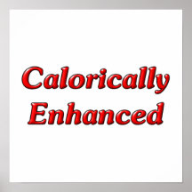 Calorique augmenté posters