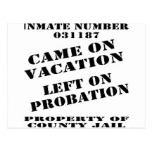 Came On Vacation Left On Probation Postcard