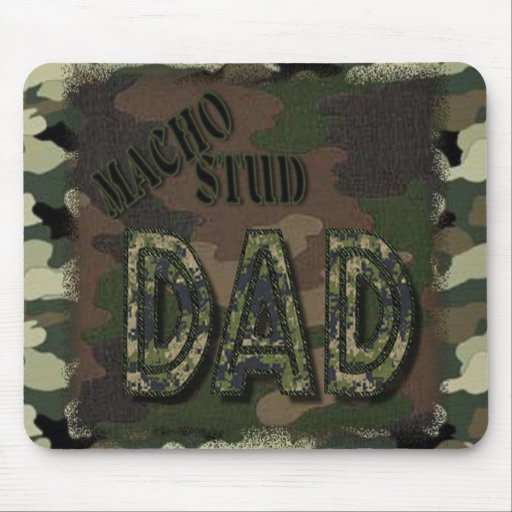 CAMOFLAUGE MACHO STUD DAD! MANLY GIFT MOUSEPAD
