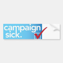 CampaignSick Bumper Sticker