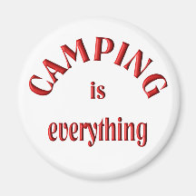 Camping is Everything Magnet