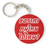 Can I Have Thai Price? ♦ Written in Thai Script ♦ Key Chains