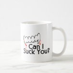 Can I Suck You Coffee Mugs