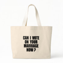 CAN I VOTE ON YOUR MARRIAGE? TOTE BAG