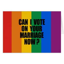 CAN I VOTE ON YOUR MARRIAGE? GREETING CARD