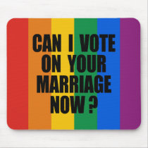 CAN I VOTE ON YOUR MARRIAGE? MOUSE MATS