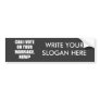 Can I vote on your marriage, now Bumper Stickers