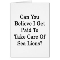 Can You Believe I Get Paid To Take Care Of Sea Lio