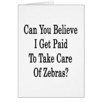 Can You Believe I Get Paid To Take Care Of Zebras
