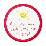 Can Your Inner Child Come Out to Play magnets