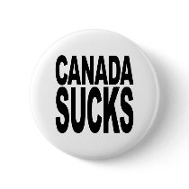 Canada Sucks Pinback Button