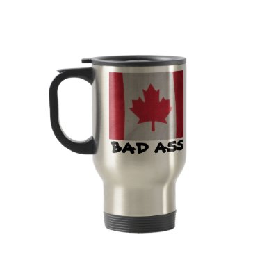 Canadian  BAD ASS coffee mug by pbkooistra