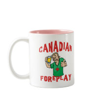 Canadian Foreplay Coffee Mug