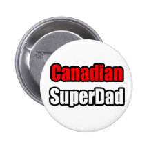 Canadian SuperDad Pinback Button