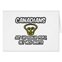 Canadians...Smarter Greeting Cards