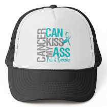 Cancer Can Kiss My Ass - Cervical Cancer Survivor Hat