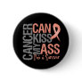 Cancer Can Kiss My Ass - Uterine Cancer Survivor Pin