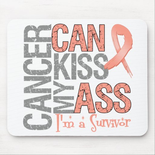 Cancer Can Kiss My Ass - Uterine Cancer Survivor Mousepads