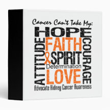 Cancer Can't Take My Hope Collage Kidney Cancer 3 Ring Binders