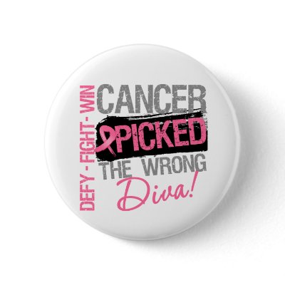 Cancer Picked The Wrong Diva - Breast Cancer Pins by cancerapparel