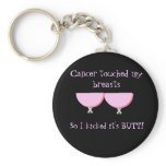 Cancer touched my Breasts Key Chain