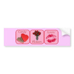 Candy, Flowers, Lovin' bumper stickers