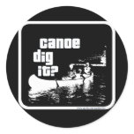 Canoe Dig It? Stickers