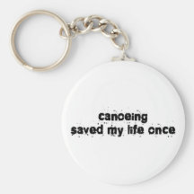 Canoeing Saved My Life Once Keychains