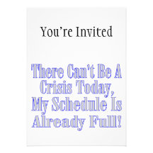 Can't Be A Crisis Schedule Full Custom Invite