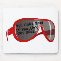 Can't Brag If You Ain't Got Swag Mousepad