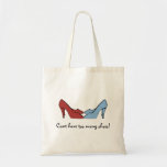Cant Have Too Many Shoes Bag