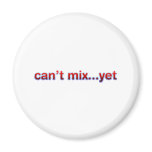 Can't Mix Yet - DJ Disc Jockey Music Turntable Refrigerator Magnet