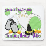 Can't Scare Me- Army Wife Mouse Pads