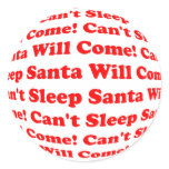 Can't Sleep Santa Will Come! Round Sticker