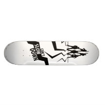 cant slow down custom skateboard
