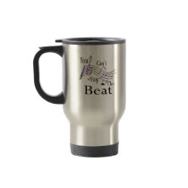 Can't Stop The Beat......bigger Mug