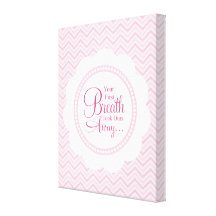 Canvas Wall Quote - Your First Breath/Pink Stretched Canvas Print