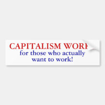 CAPITALISM WORKS BUMPER STICKER