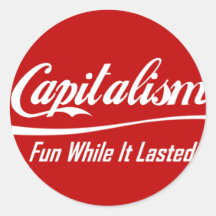 Capitalisme - amusement tandis qu'il durait autocollants
