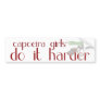 Capoeira girls do it harder bumper sticker
