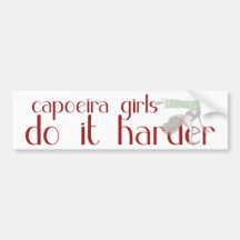 Capoeira girls do it harder bumper sticker